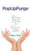 PopUpPurge(TM) Release Midlife Clutter & Reclaim Inner Clarity