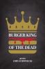 Burger King of the Dead: poems