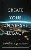 Create Your Universal Legacy