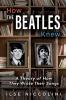 How The Beatles Knew: A Theory of How They Wrote Their Songs