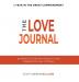 The Love Journal: 52 Weeks To Cultivate A Heart For God & Reflect His Love To Others