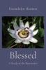 Blessed: A Study of the Beatitudes