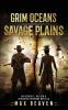 Grim Oceans Savage Plains: An Arthur C. Wilson and Benjamin Hathorne Novella: 2 (The Arthur C. Wilson and Benjamin Hathorne Novellas)