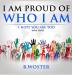 I am Proud of Who I Am: I hope you are too (Book Three): 3