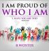 I Am Proud of Who I Am: I hope you are too (Book Four): 4