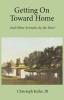 Getting on Toward Home: And Other Sermons by the River