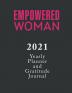 Empowered Woman Yearly Planner and Gratitude Journal 2021