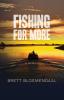 Fishing for More: A Memoir