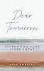 Dear Tomorrow: Journaling Your Story Today