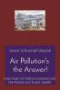 Air Pollution's the Answer!: How Clean Air Policy Compromised the Planet and Public Health