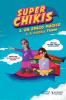 Super Chikis - Dual version English Spanish: Aventuras Super Chikis: 1