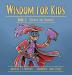 Wisdom for Kids: Book 2: Wisdom Has Rewards!: 1