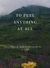 to feel anything at all: 1 (Evolved Poetry)