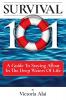 Survival 101: A Guide to Staying Afloat in the Deep Waters of Life