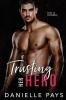 Trusting Her Hero: A Second Chance Romantic Suspense: 4 (Dare to Surrender)