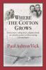 Where the Cotton Grows: A Missionary Calling Leads a Baptist Family on a Fateful Journey to China Leaving a Lasting Legacy