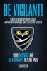 Be Vigilant!: Strategies to Stop Complacency Improve Performance and Safeguard Success. Your Business and Relationships Depend on It.