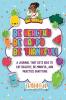 Be Healthy Be Happy Be Thankful!: A Journal That Gets Kids To Eat Healthy Be Mindful And Practice Gratitude