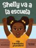 Shelly va a la escuela: iTú también puede: iTú tú: You Can Too