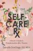 Self-Care Rx: A Doctor's Guide to Transformation After Trauma