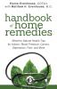 The Handbook of Home Remedies: Effective Natural Health Tips for Autism Blood Pressure Cancer Depression Pain and More