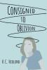 Consigned to Oblivion