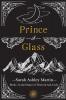 Prince of Glass: 1 (The Dance of Thorn & Ash Cycle)