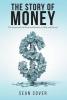 The Story of Money: The Journey From Shells and Shekels to Bills and Bitcoin