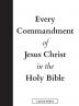 Every Commandment of Jesus Christ In The Holy Bible (Large Print)