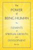 The Power Of Being Human: Elements Of Spiritual Growth And Development