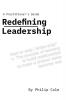 Redefining Leadership: A Practitioner's Guide