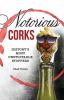 Notorious Corks: History's Most Unstoppable Stoppers