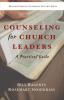 Counseling for Church Leaders: A Practical Guide