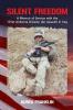 Silent Freedom: A Memoir of Service with the 101st Airborne Division (Air Assault) in Iraq