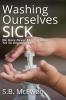 Washing Ourselves Sick: We Have Never Been So Clean Yet So Unprepared