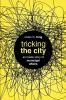 Tricking the City: An Inside Story of Municipal Affairs