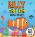 Billy The Fish Saves The Day: 1 (Under the Sea)