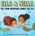 Ella and Nella: The Twin Mermaids Under the Sea