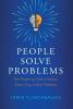 People Solve Problems: The Power of Every Person Every Day Every Problem