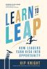 Learn to Leap: How Leaders Turn Risk Into Opportunity