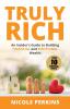 Truly Rich: An Insider's Guide to Building Financial and Emotional Wealth