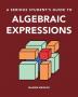 A serious student's guide to algebraic expressions