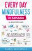 Every Day Mindfulness in Schools