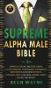 SUPREME ALPHA MALE BIBLE The 1ne