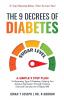 The 9 Decrees Of Diabetes: A Simple 9 Step Plan To Reversing Type 2 Diabetes Helping You Achieve Remission Through Fasting Diet and Exercise As It Helped Me