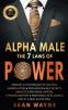 ALPHA MALE the 7 Laws of POWER: Mindset & Psychology of Success. Manipulation Persuasion NLP Secrets. Analyze & Influence Anyone. Hypnosis Mastery ... Win as a Real Alpha Man. NEW VERSION: 3