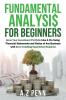 Fundamental Analysis for Beginners: Grow Your Investment Portfolio Like A Pro Using Financial Statements and Ratios of Any Business with Zero Investing Experience Required