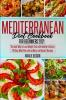 Mediterranean Diet Cookbook for Beginners 2021: The Best Way to Lose Weight Fast with Healthy Lifestyle. 28 Days Meal Plan and so Many and Quickly Recipes