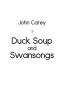 Duck Soup and Swansongs