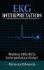 EKG Interpretation: Making EKG/ECG Interpretation Easy!